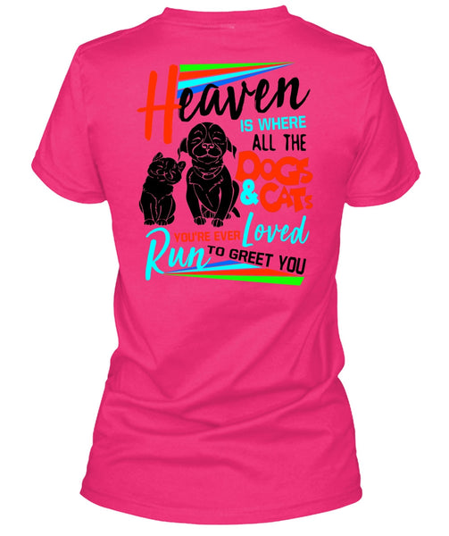 Heaven Is Where All The Dogs And Cats T Shirt, I Love My Dog T Shirt