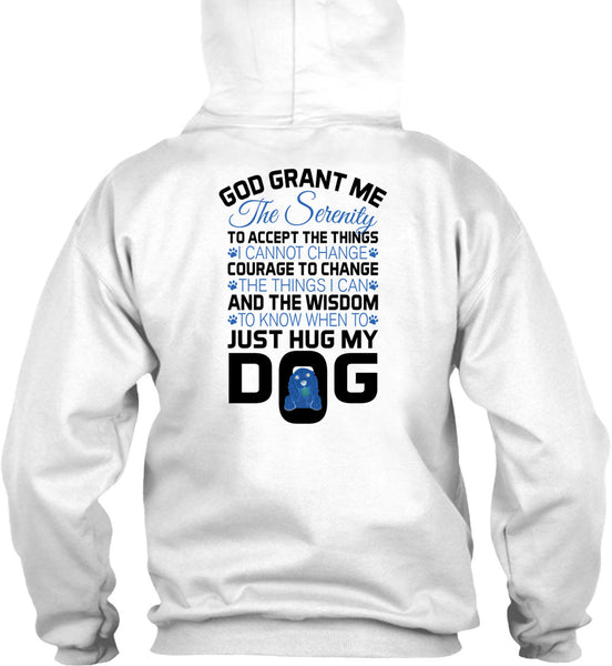 The Wisdom To Know When To Just Hug My Dog T Shirt, Loving T Shirt