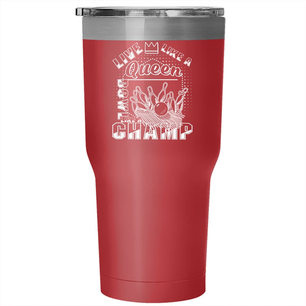Live Like A Queen Tumbler 30 oz Stainless Steel, Bowl Like A Champ Travel Mug
