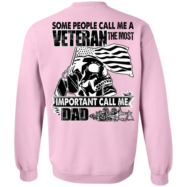 I Love Veteran T Shirt, The Most Important Call Me Dad Sweatshirt