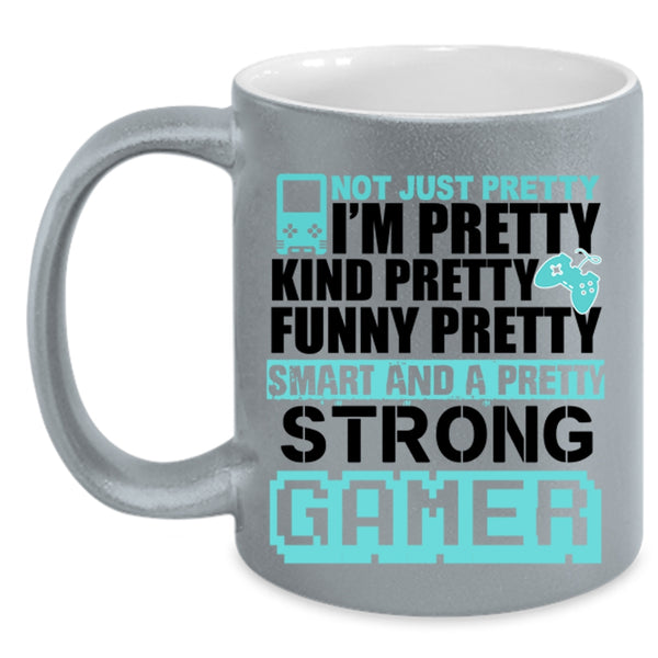 Gamers Coffee Mug, I'm Funny Pretty Smart And A Pretty Strong Gamer Accent Mug