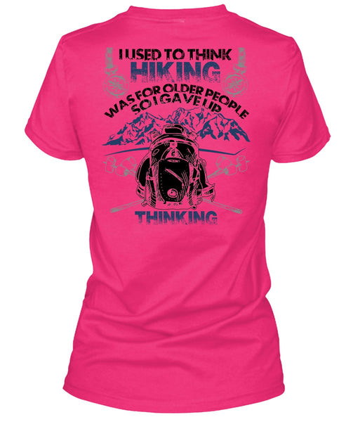 I Used To Think Hiking T Shirt, I Love Hiking T Shirt