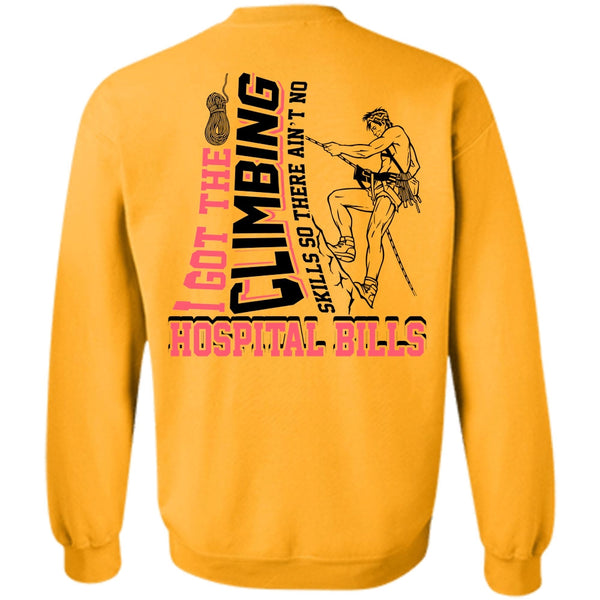 I Love Climbing T Shirt, I Got The Climbing Sweatshirt