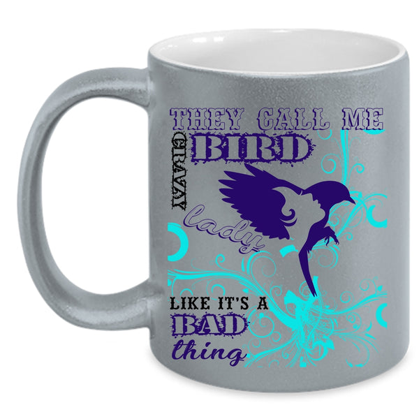 Crazy Bird Lady Coffee Mug, They Card Me Crazy Bird Lady Accent Mug