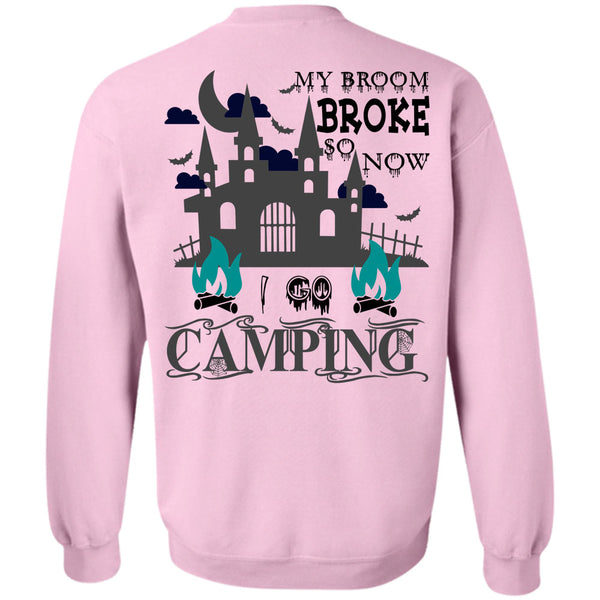 Being A Camper T Shirt, My Broom Broke So Now I Go Camping Sweatshirt