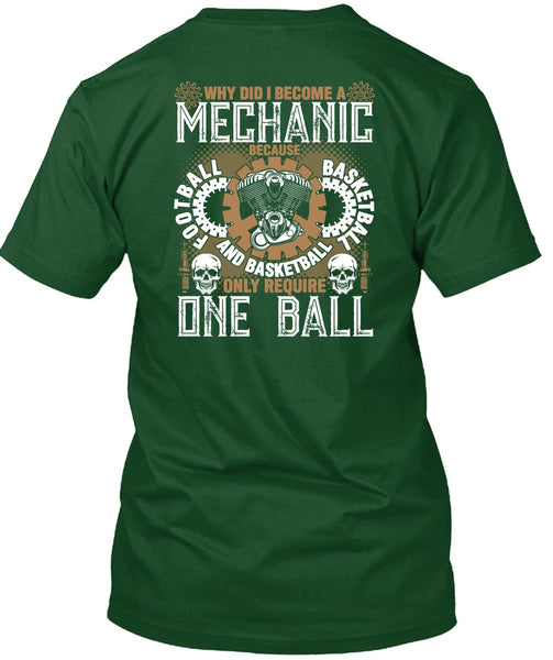 Why Did I Become A Mechanic T Shirt, Football And Basketball T Shirt