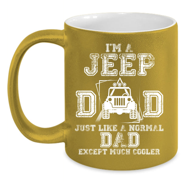 I'm A Jeep Dad Coffee Mug, Cool Gift For Jeep Dad Coffee Cup
