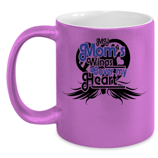 Mother Ever Coffee Mug, My Mom's Wings Cover My Heart Accent Mug