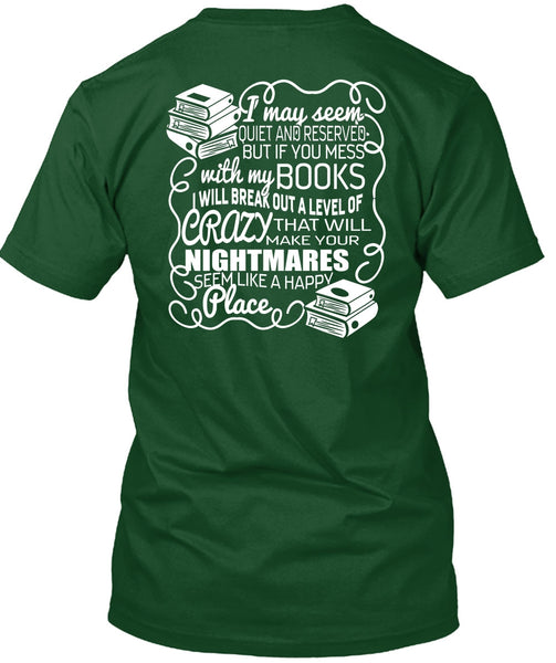 You Mess With My Book T Shirt, Make Your Nightmares T Shirt