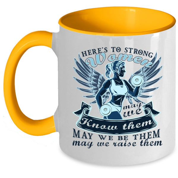 Cool Gift For Mom Coffee Mug, Here's To Stong Women Accent Mug