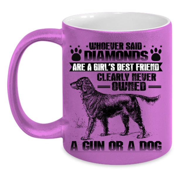 Never Owned A Dog Coffee Mug, Girl's Best Friend Accent Mug