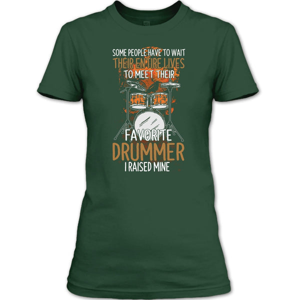 Their Favorite Drummer T Shirt, I Raise Mine T Shirt