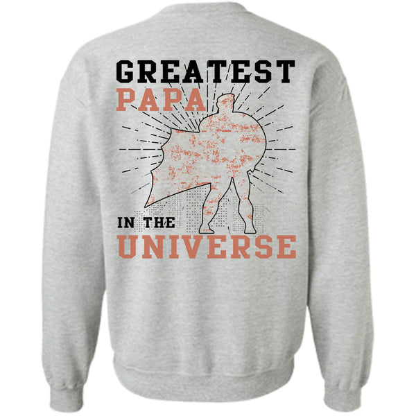Being A Father T Shirt, Greatest Papa In The Universe Sweatshirt