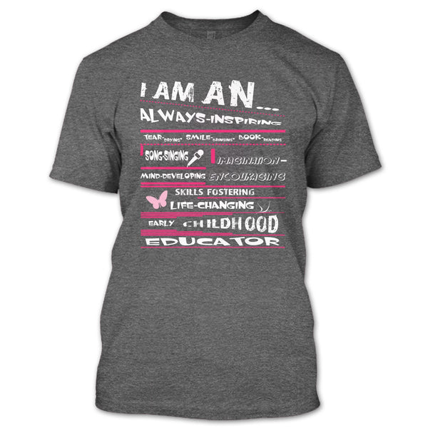 I Am An Always-Inspiring T Shirt, Early Childhood Education T Shirt