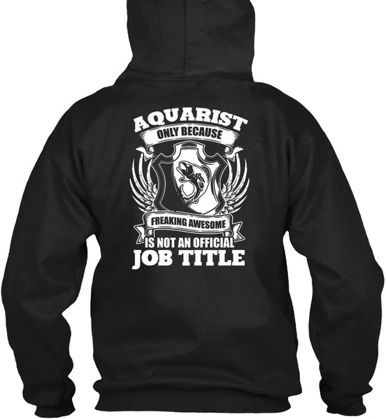 Aquarist Only T Shirt, Official Job Title T Shirt