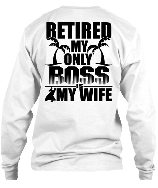Retired My Only Boss Is My Wife T Shirt, I Love Husband T Shirt
