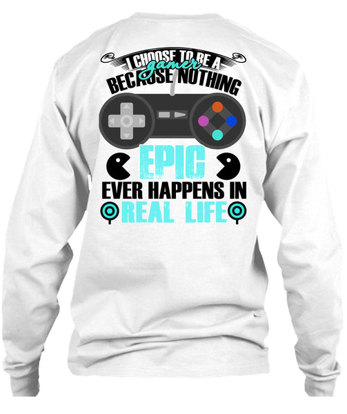 I Choose To Be A Gamer T Shirt, I Love Gaming T Shirt