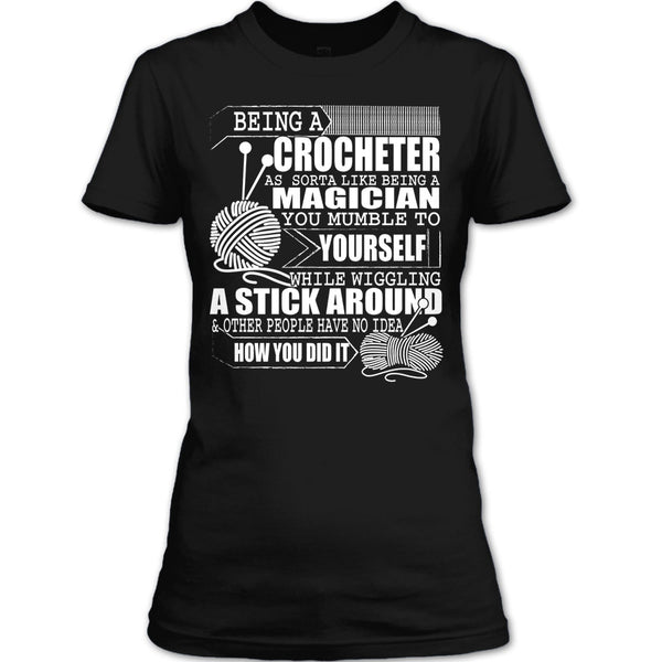Being A Crocheter T Shirt, Like Being A Magician T Shirt