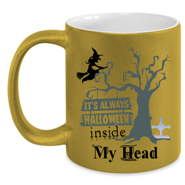 Scary Coffee Mug, It's Always Halloween Inside My Head Accent Mug