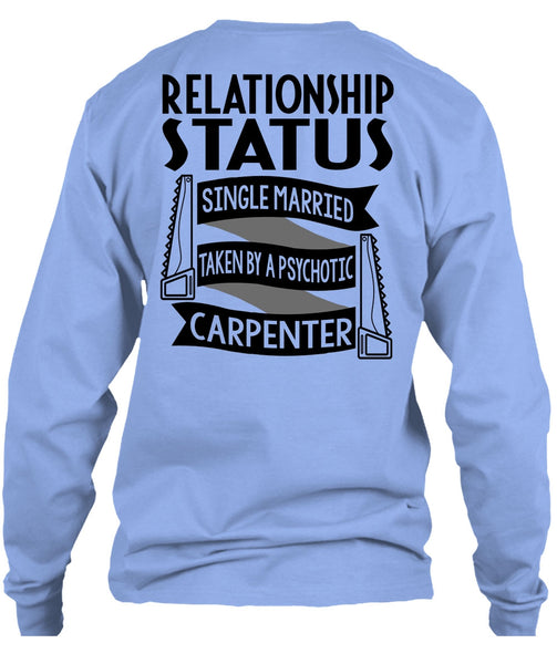 Married Taken By A Psychotic Carpenter T Shirt, I Love Carpenter T Shirt
