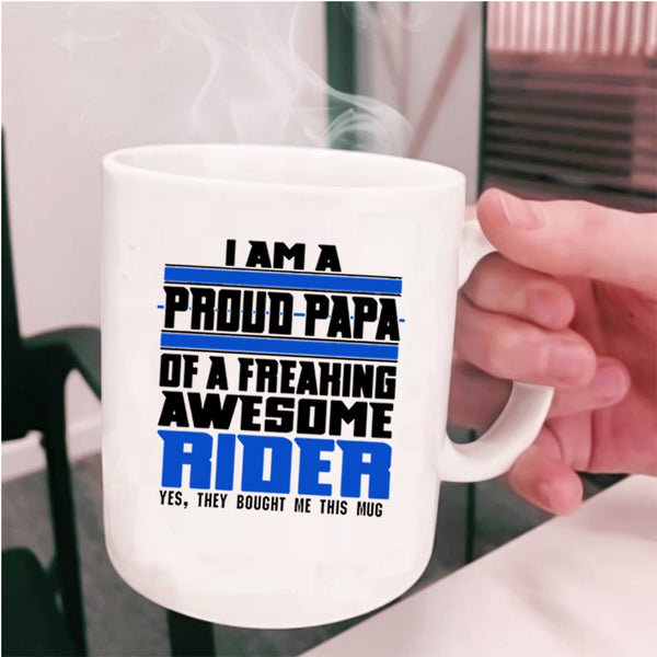Awesome Rider Coffee Mug, I Am A Proud Papa Of A Rider Cup