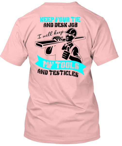 My Tools And Testicles T Shirt, I Love Ironworker T Shirt