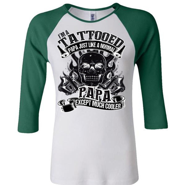 I'm Tattooed Papa T Shirt, I Love Papa T Shirt, Awesome T-Shirts
