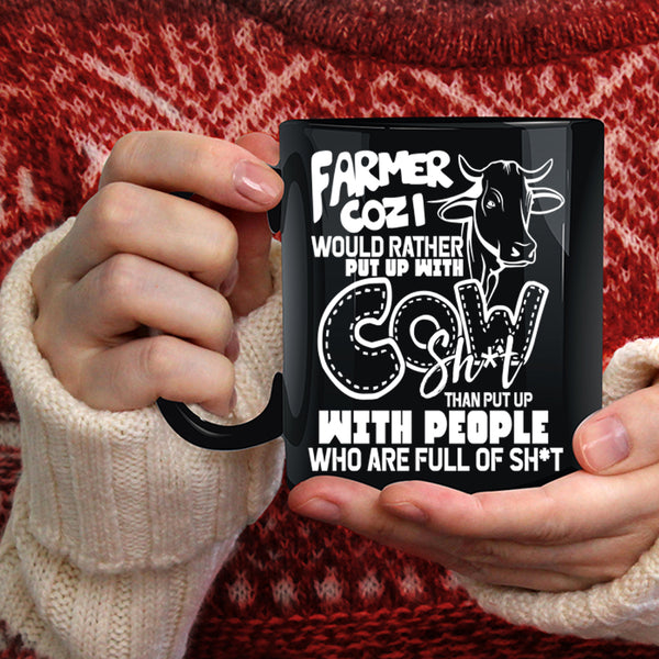 Farmer Cozi Would Rather Put Up With Cow Coffee Mug, Funny Coffee Cup