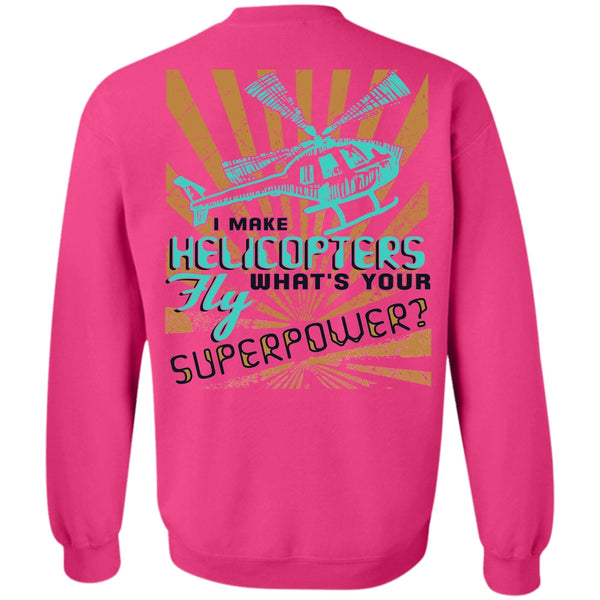 I Love Pilot T Shirt, I Make Helicopters Fly Sweatshirt