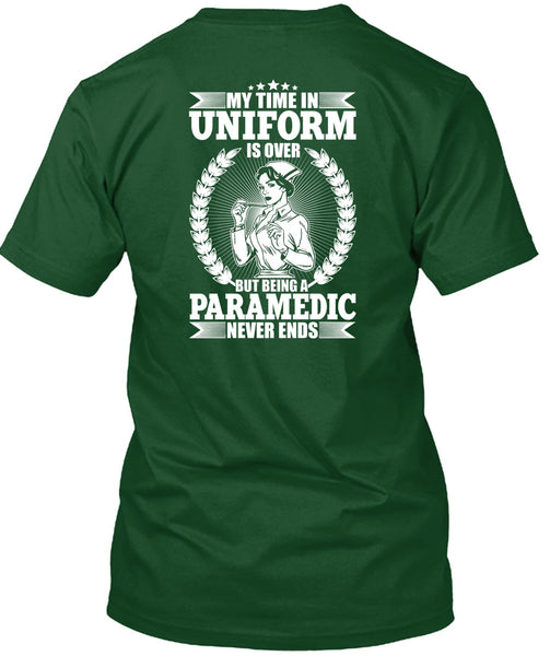 Being A Paramedic Never Ends T Shirt, Being A Paramedic T Shirt
