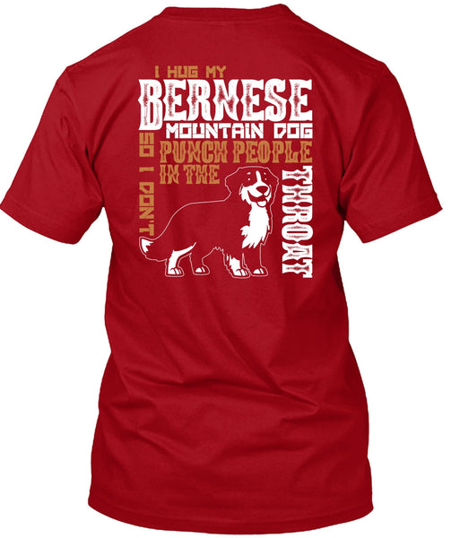I Hug My Bernese Mountain Dog T Shirt, Being A Hiker T Shirt