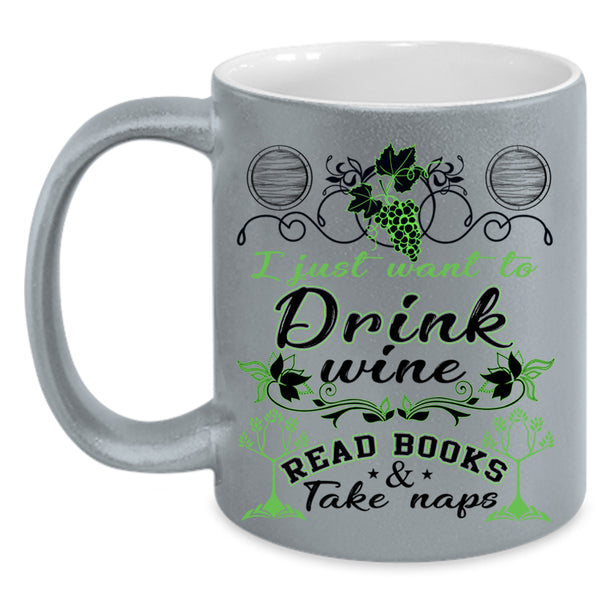 Funny Coffee Mug, I Just Want To Drink Wine Read Books Accent Mug