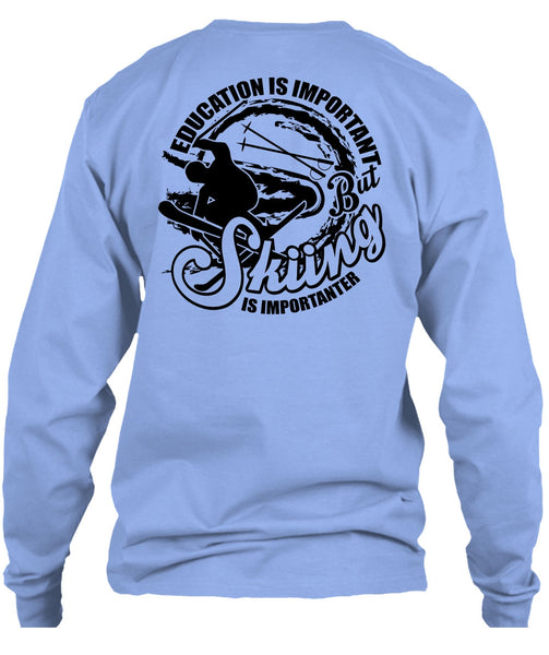 Education Is Important T Shirt, I Love Skiing T Shirt