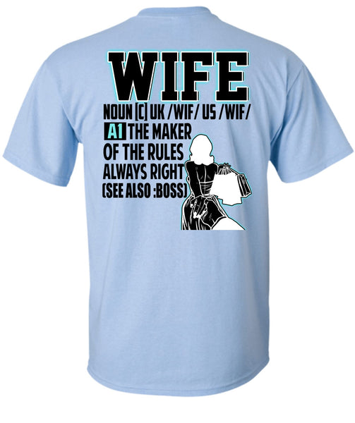 The Maker Of The Rules Always Right T Shirt, I Love Wife T Shirt