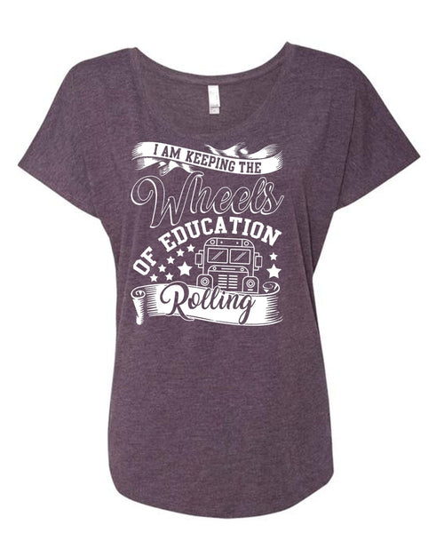Wheels Of Education Rolling T Shirt, Being A Driver T Shirt, Cool Shirt (Ladies' Triblend Dolman Sleeve)