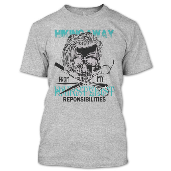 Hiking Away T Shirt, Coolest Hair Stylist T Shirt