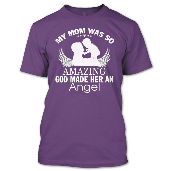 My Mom Was So Amazing T Shirt, Dog Made Her And Angel T Shirt