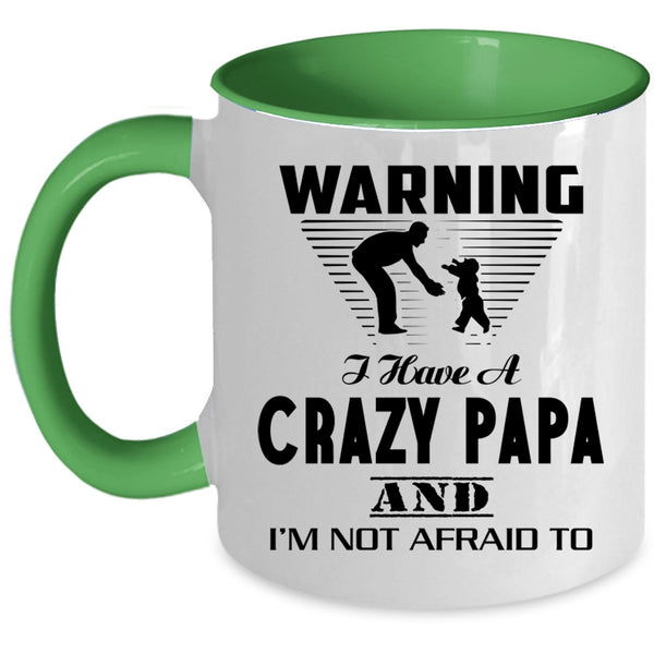 Best Gift For My Son Coffee Mug, I Have A Crazy Papa Accent Mug