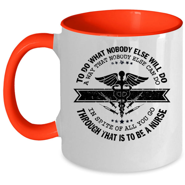 Cute Gift For Nurse Coffee Mug, To Be A Nurse Accent Mug