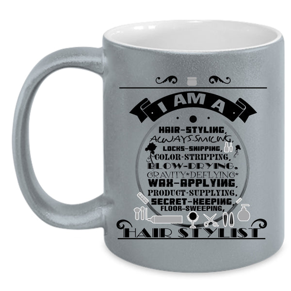 Awesome Hair Stylist Coffee Mug, I Am A Hair Styling Accent Mug