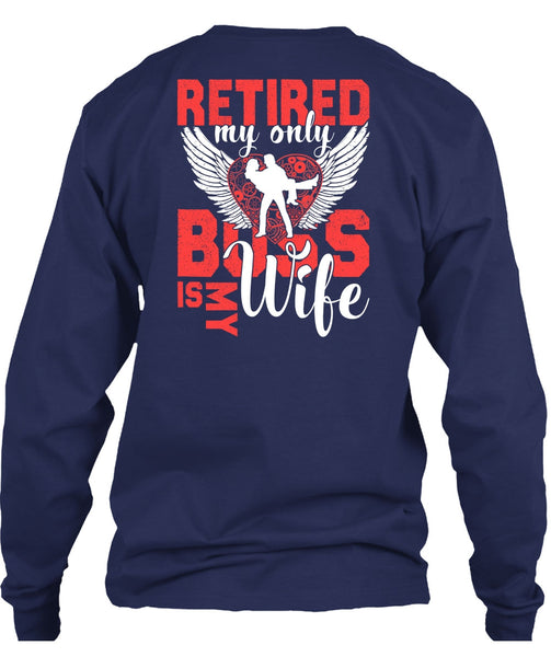 Retired My Only Boss Is My Wife T Shirt, Being A Wife T Shirt
