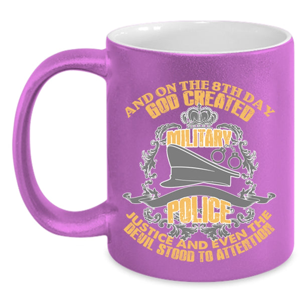 Cool Police Coffee Mug, On The 8th Day God Created Military Police Accent Mug
