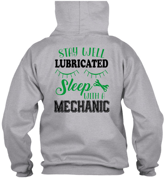 Stay Well Lubricated Sleep With A Mechanic T Shirt, Being A Mechanic T Shirt