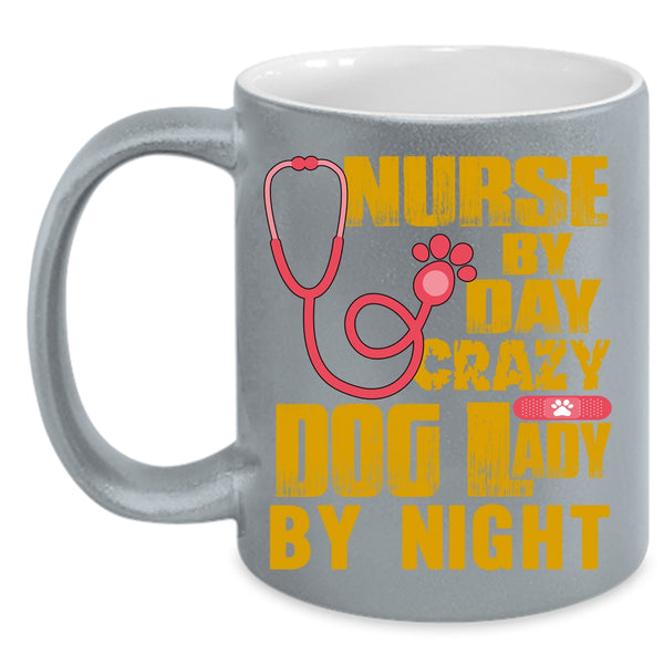 Nurse By Day Coffee Mug, Crazy Dog Lady By Night Coffee Cup