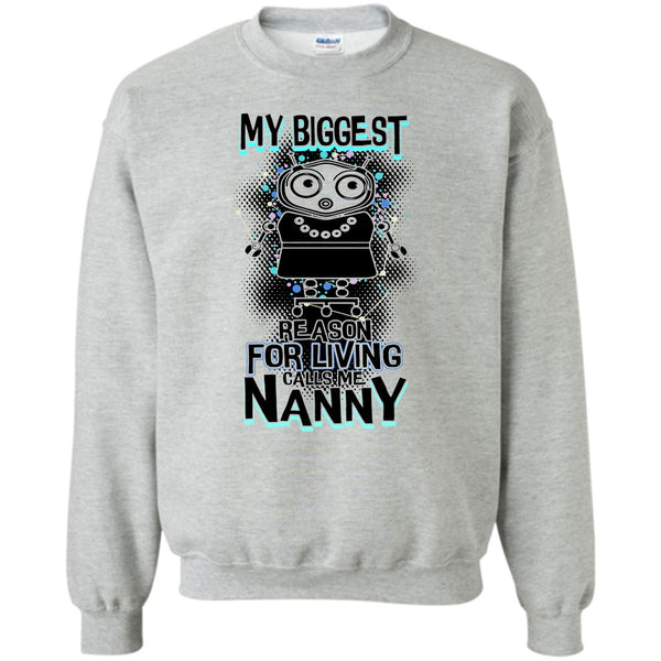 Coolest Nanny Ever T Shirt, My Biggest Reason For Living Sweatshirt