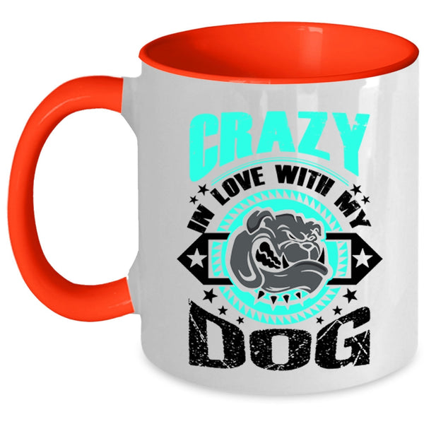 Cute Gift For Dog Lover Coffee Mug, Crazy In Love With My Dog Accent Mug