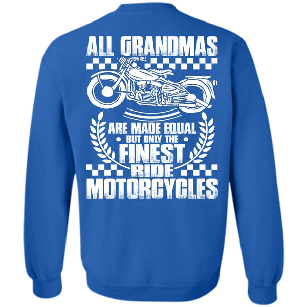 All Grandmas Are Made Equal T Shirt, I Love Biker Sweatshirt