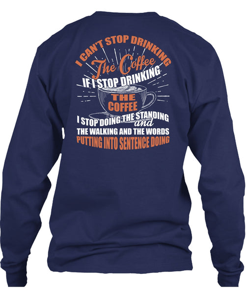 I Can't Stop Drinking The Coffee T Shirt, My Favorite T Shirt