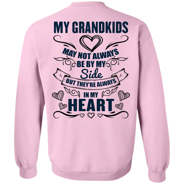 I Love Grandkids T Shirt, My Grandkids May Not Always Be By My Side Sweatshirt