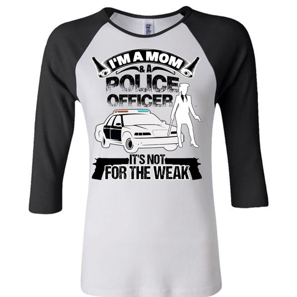 I'm A Mom And A Police Officer T Shirt, I Love Police T Shirt, Awesome T-Shirts